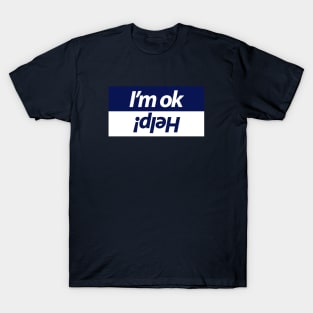 I'm ok funny design for car people T-Shirt